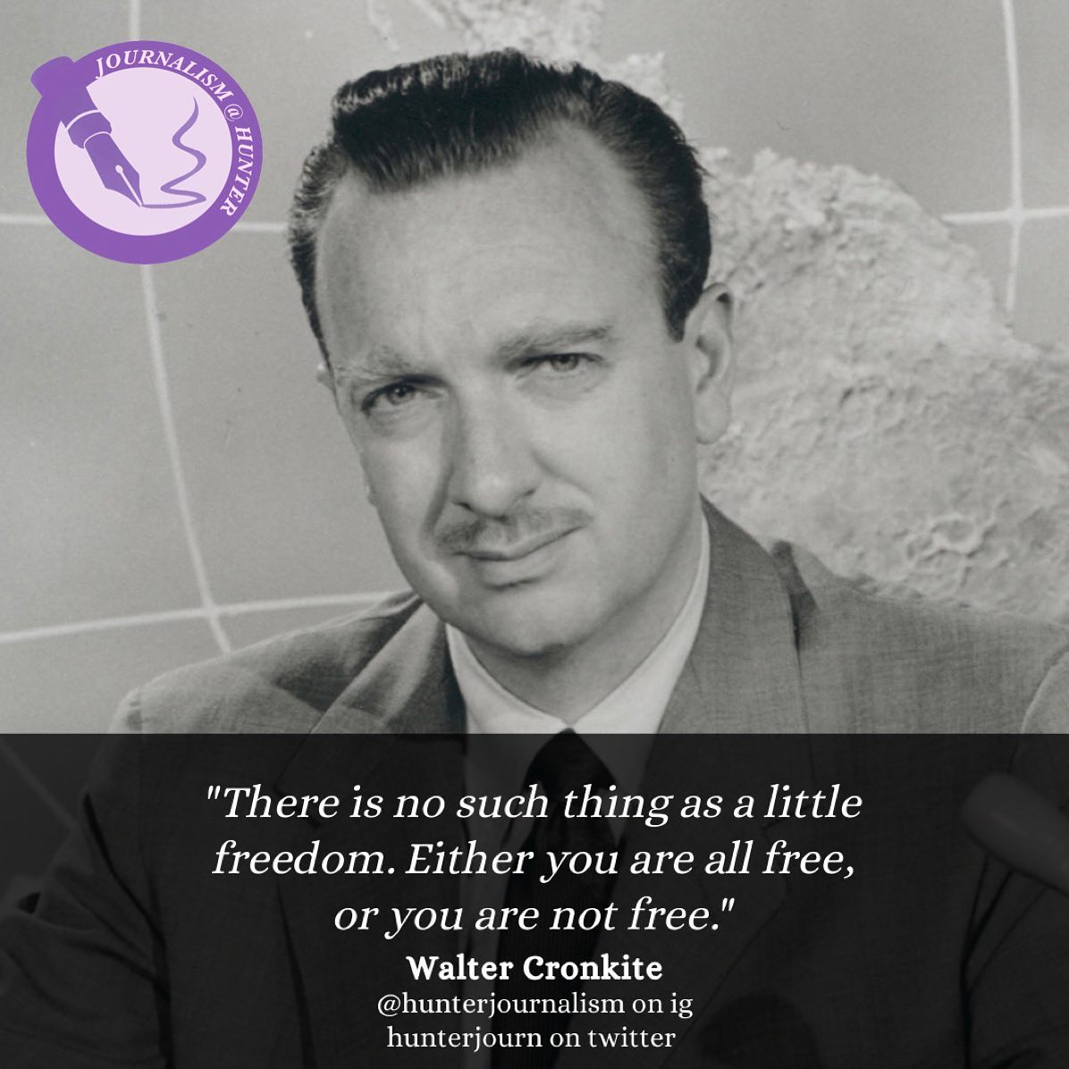 Happy #QOTD! Today’s quote is from Walter Cronkite, often cited as the “Most Trusted Man in America” in the 60s and 70s. Have a great week! 

#JournalismAtHunter