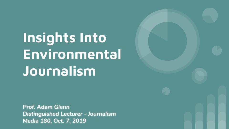 Glenn Presentation on Environmental Journalism - Media 180 - Oct. 2019